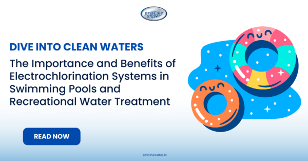 Dive into Clean Waters: Pristine Water's Electrochlorination Systems
