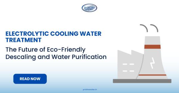 Electrolytic Cooling Water Treatment The Future of Eco-Friendly Descaling and Water Purification