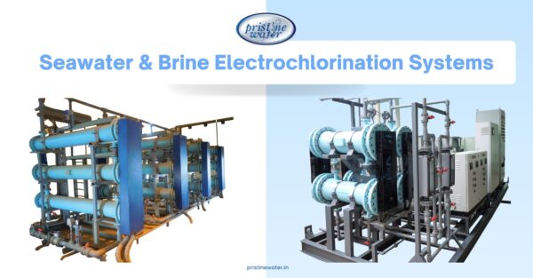 Seawater & Brine Electrochlorination-Understanding the Systems
