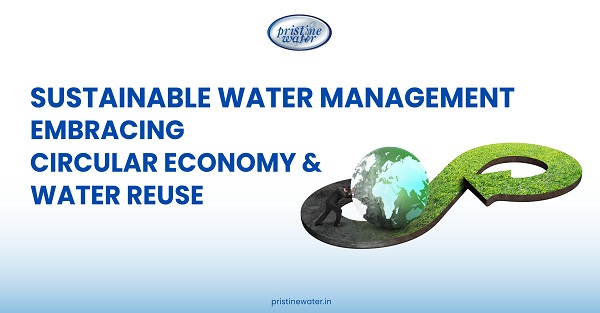 Sustainable Water Management in India:  Embracing the Circular Economy and Water Reuse